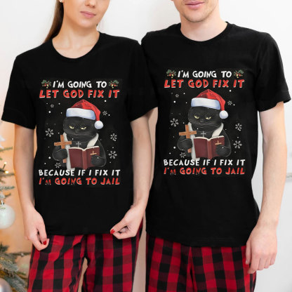 I Am Going To Let God Fix It Christian Christmas T-Shirt