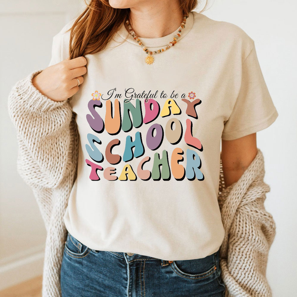I Am Grateful To Be A Sunday School Teacher Christian T-Shirt