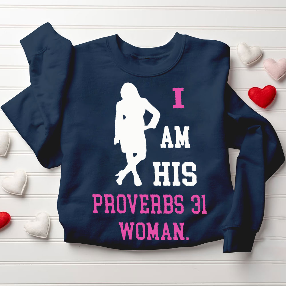 I Am Her Ephesians 5 Man I Am His Proverbs 31 Woman Christian Couple Sweatshirt