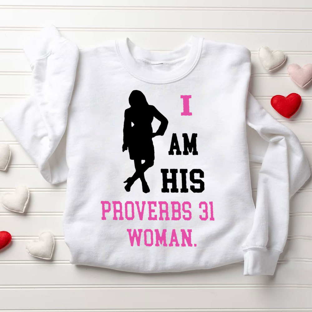 I Am Her Ephesians 5 Man I Am His Proverbs 31 Woman Christian Couple Sweatshirt