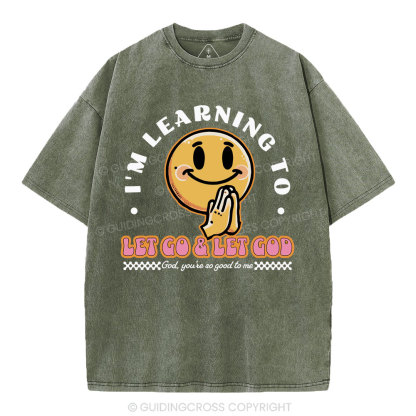 I Am Learning To Let Go And Let God Christian Washed T-Shirt