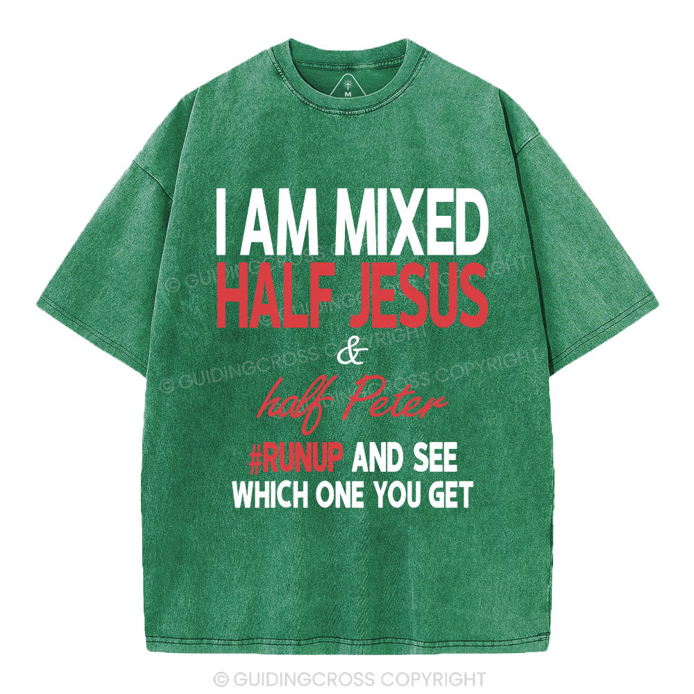 I Am Mixed Half Jesus And Half Peter Christian Washed T-Shirt