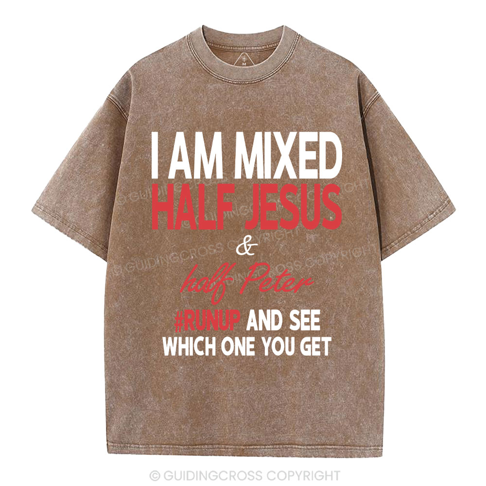I Am Mixed Half Jesus And Half Peter Christian Washed T-Shirt