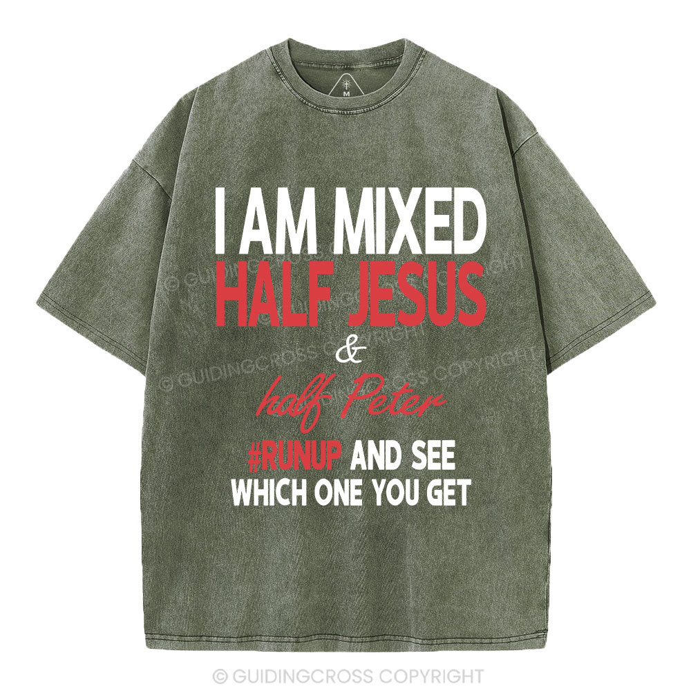 I Am Mixed Half Jesus And Half Peter Christian Washed T-Shirt