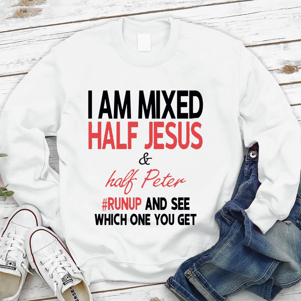 I Am Mixed Half Jesus & Half Peter Christian Sweatshirt
