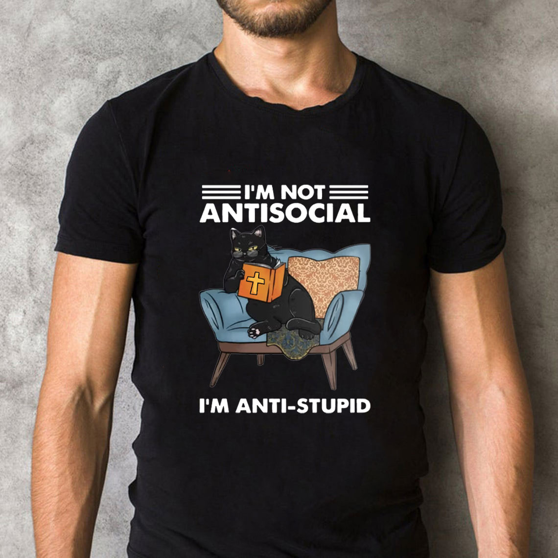 I Am Not Antisocial I Am Anti-stupid Christian T-Shirt