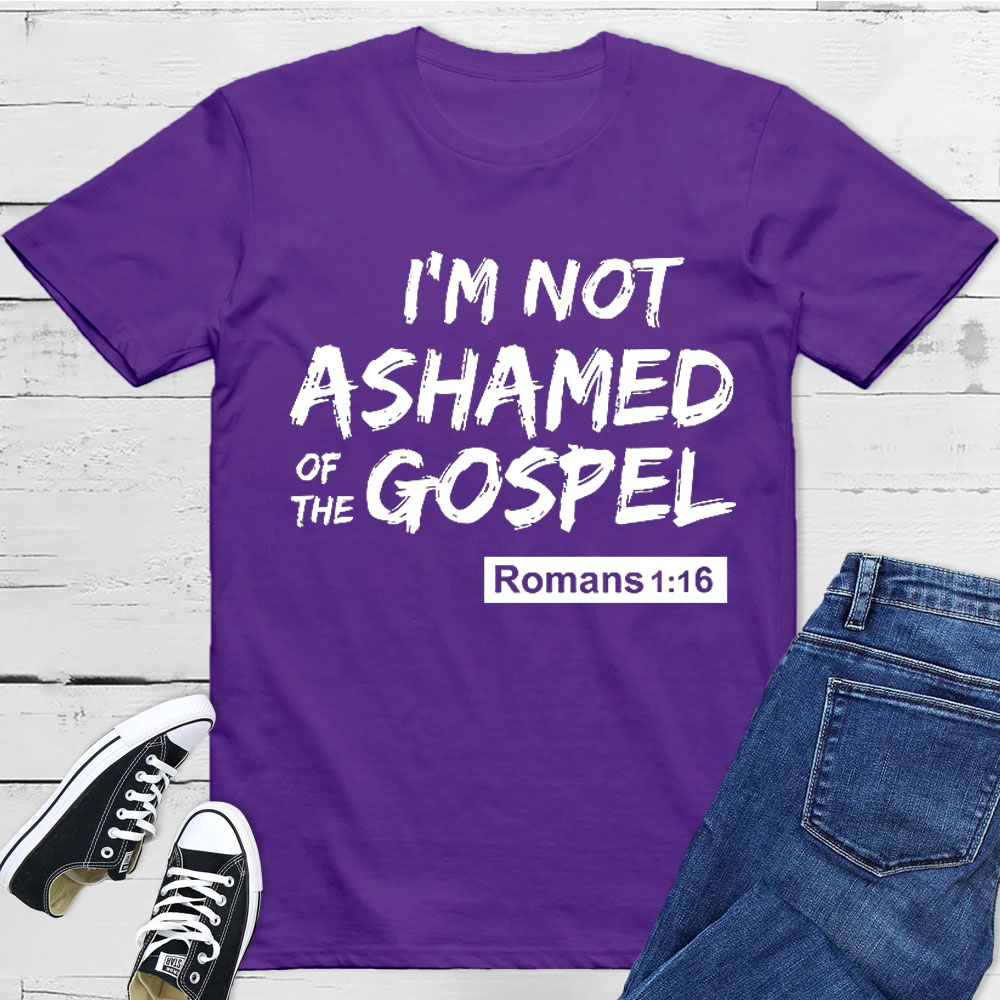 I Am Not Ashamed Of The Gospel Christian T-Shirt