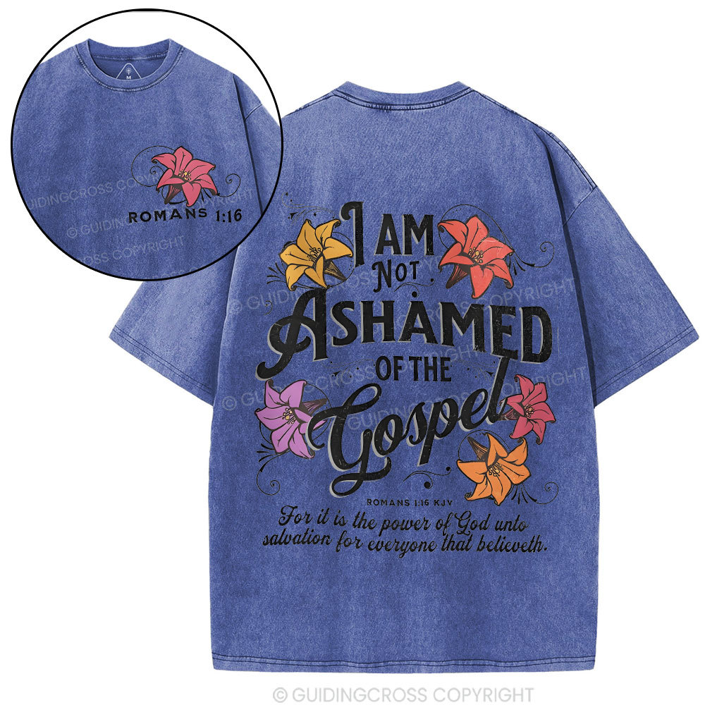 I Am Not Ashamed Of The Gospel Christian Washed T-Shirt
