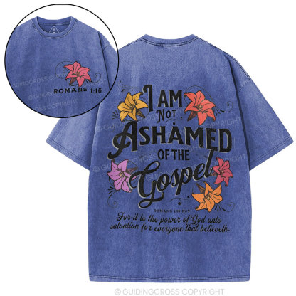 I Am Not Ashamed Of The Gospel Christian Washed T-Shirt