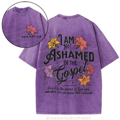I Am Not Ashamed Of The Gospel Christian Washed T-Shirt