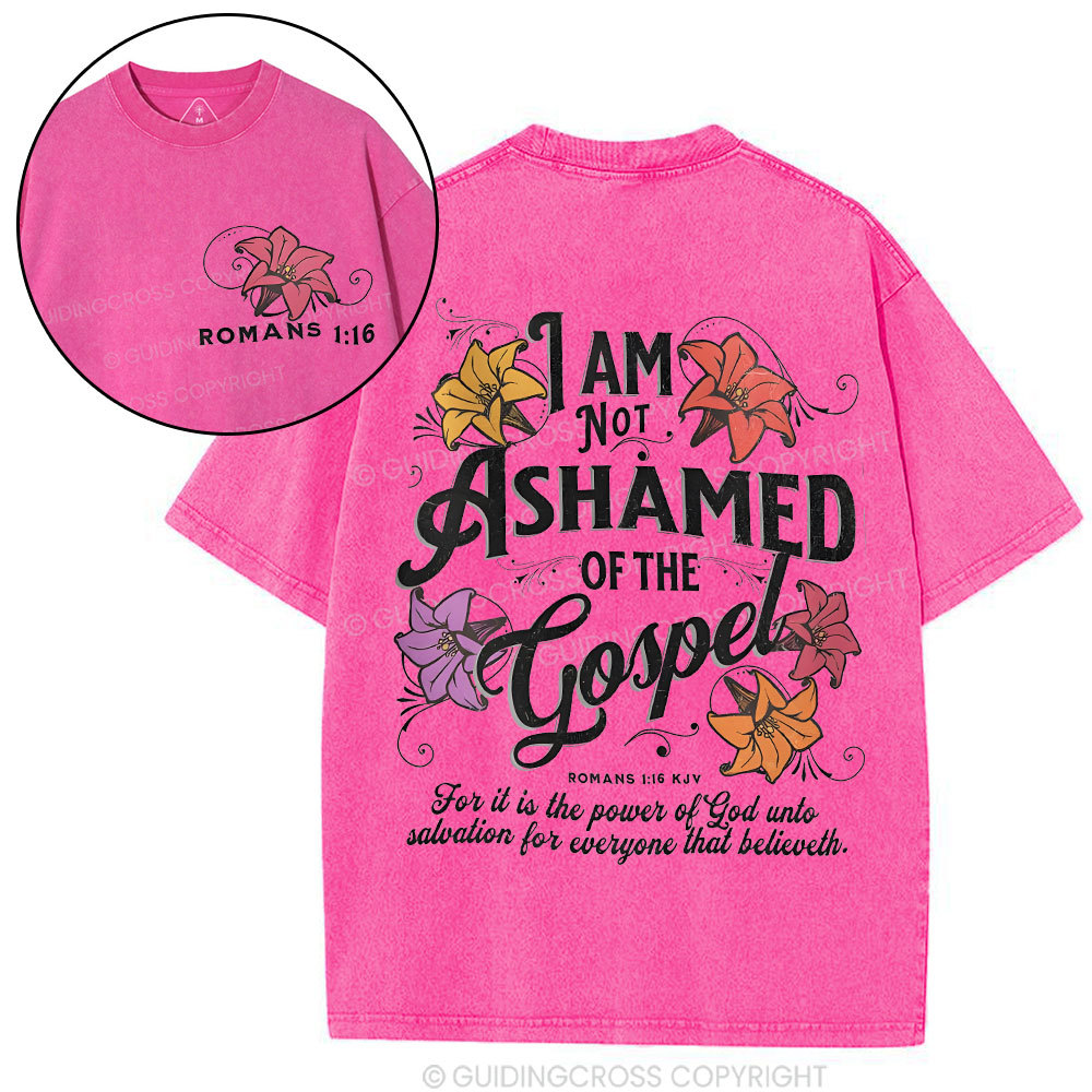 I Am Not Ashamed Of The Gospel Christian Washed T-Shirt