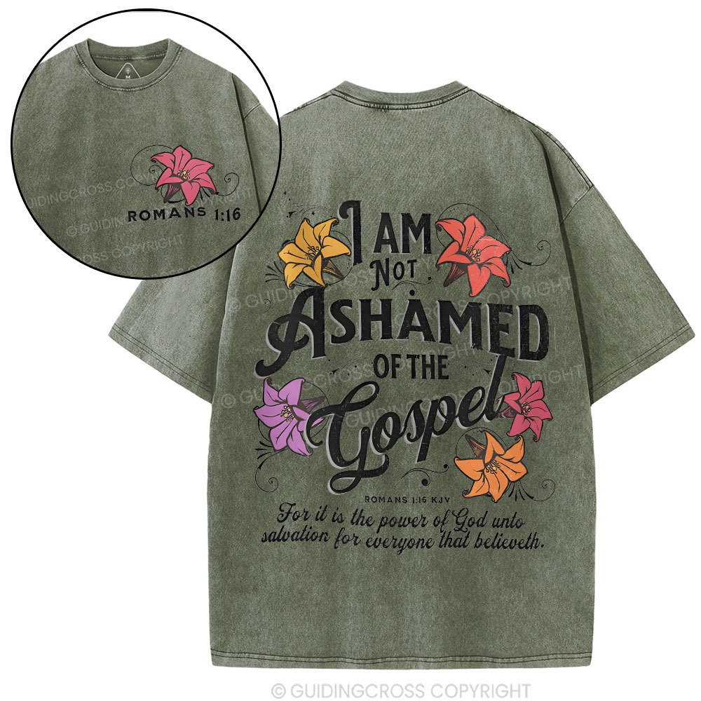 I Am Not Ashamed Of The Gospel Christian Washed T-Shirt