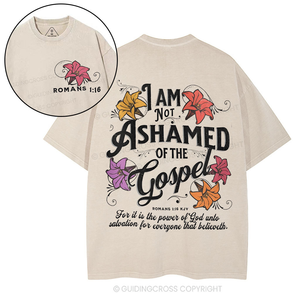 I Am Not Ashamed Of The Gospel Christian Washed T-Shirt