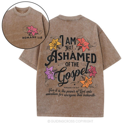 I Am Not Ashamed Of The Gospel Christian Washed T-Shirt
