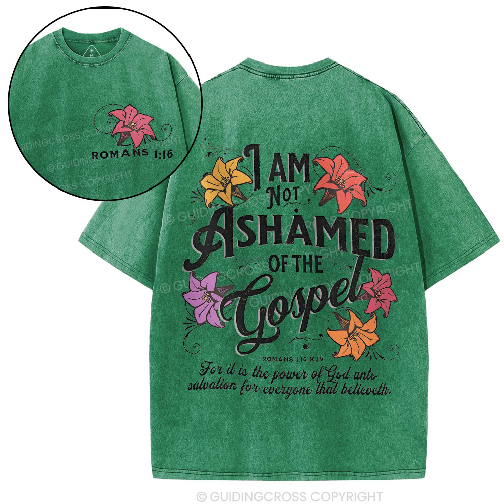I Am Not Ashamed Of The Gospel Christian Washed T-Shirt