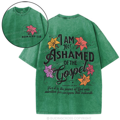 I Am Not Ashamed Of The Gospel Christian Washed T-Shirt