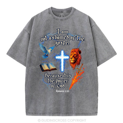 I Am Not Ashamed Of The Gospel Christian Washed T-Shirt