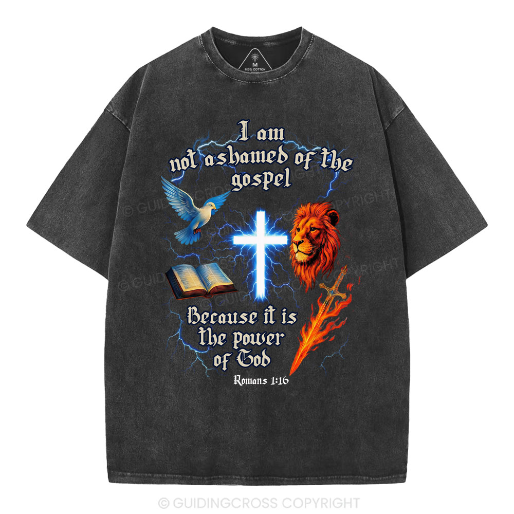 I Am Not Ashamed Of The Gospel Christian Washed T-Shirt