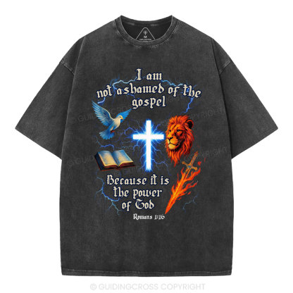 I Am Not Ashamed Of The Gospel Christian Washed T-Shirt