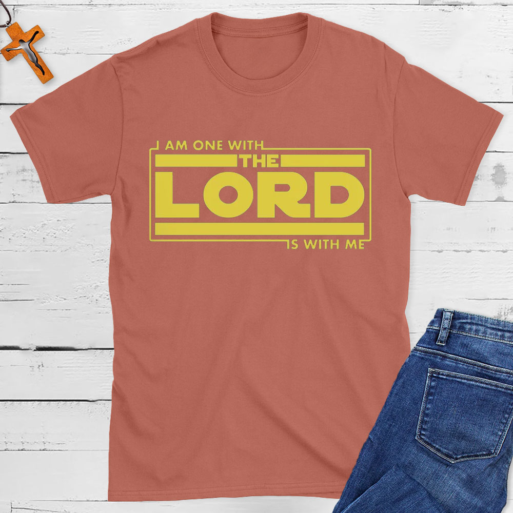 I Am One With The Lord Is With Me Christian T-Shirt