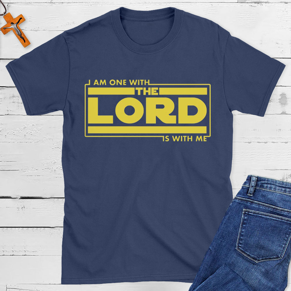 I Am One With The Lord Is With Me Christian T-Shirt