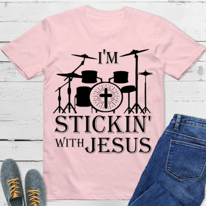 I Am Stickin With Jesus Christian T-Shirt