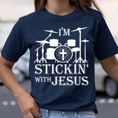 I Am Stickin With Jesus Christian T-Shirt