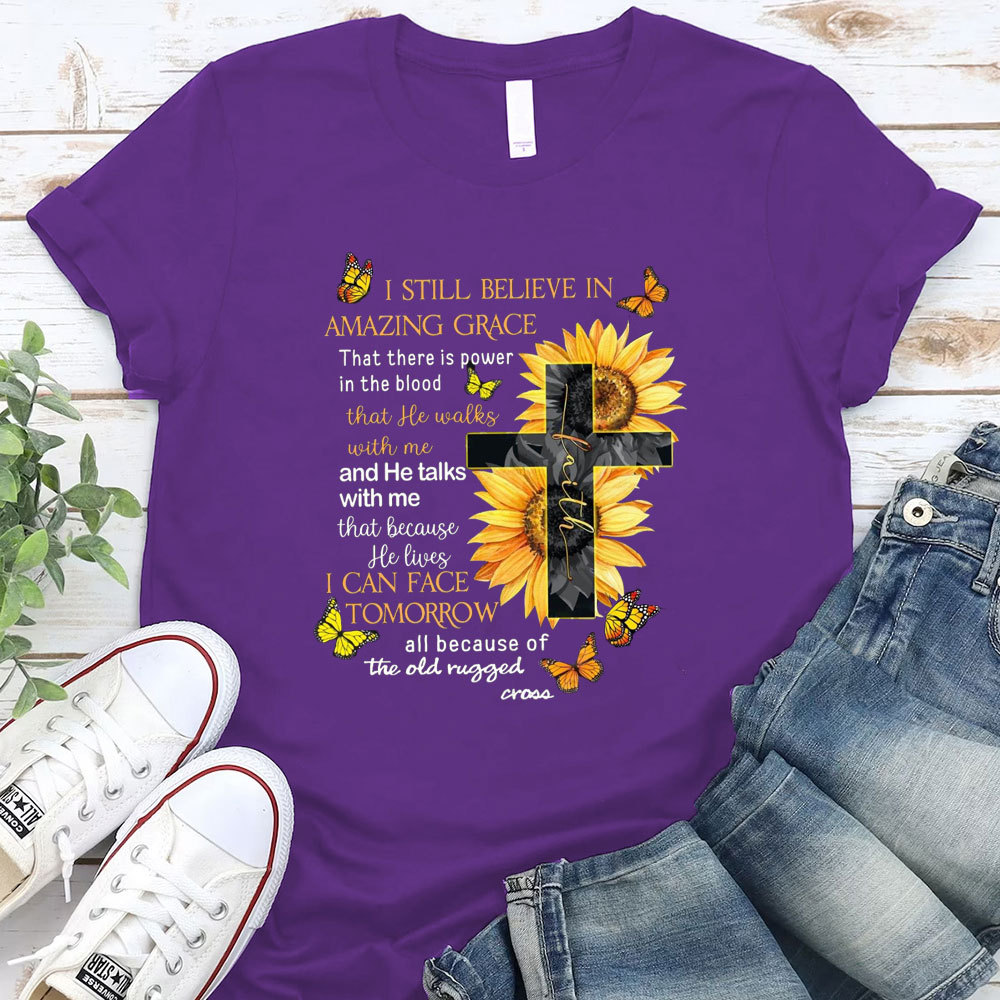 I Am Still Believe In Amazing Grace Christian T-Shirt