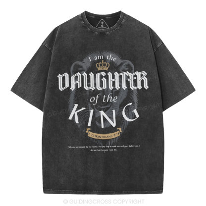 I Am The Daughter Of The King Christian Washed T-Shirt