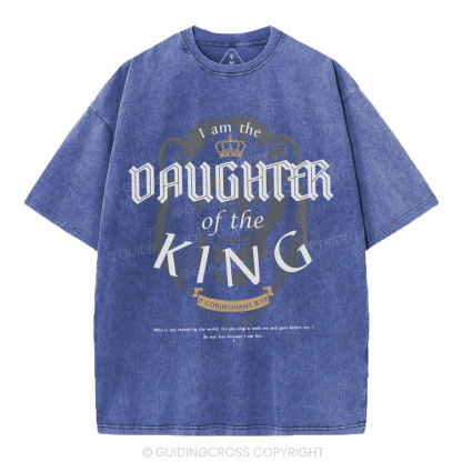 I Am The Daughter Of The King Christian Washed T-Shirt