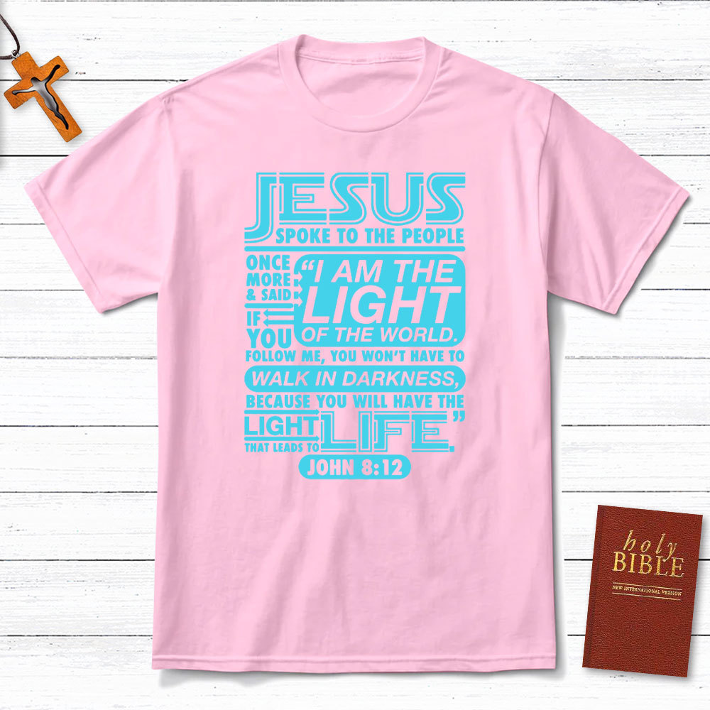 I Am The Light Of The World Christian T-Shirt