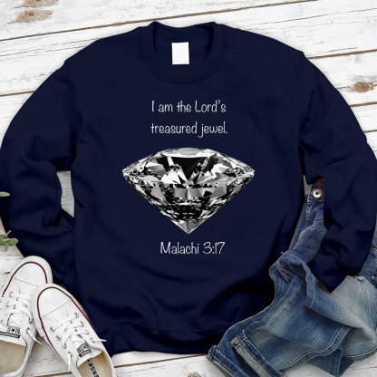 I Am The Lord's Treasured Jewel Malachi 3:17 Christian Sweatshirt