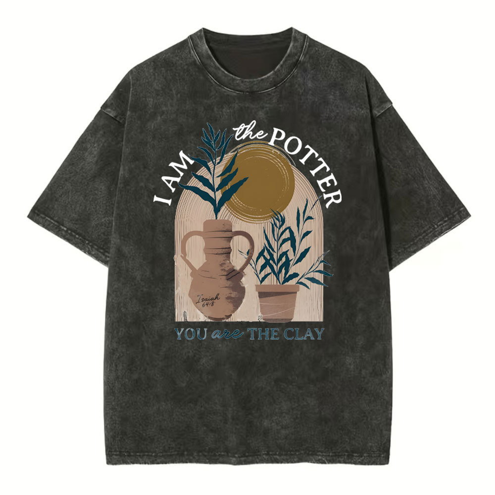 I Am The Potter You Are The Clay Christian Washed T-Shirt