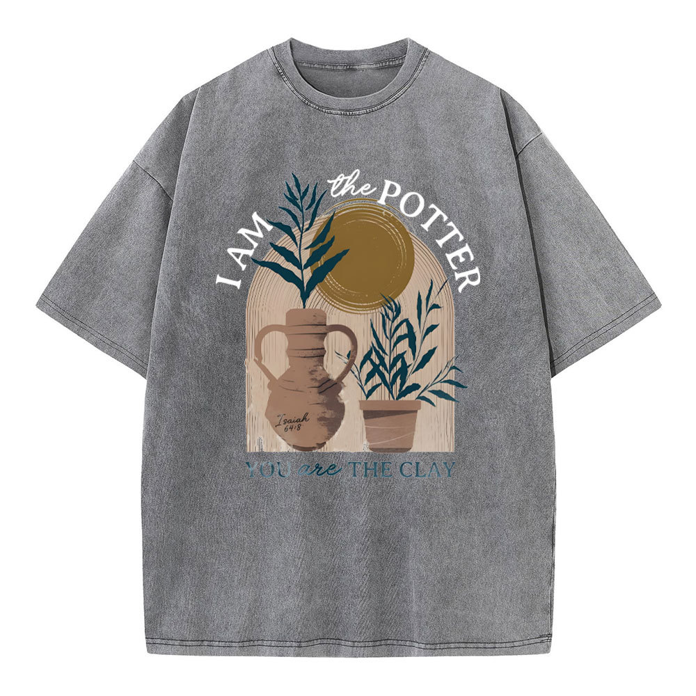 I Am The Potter You Are The Clay Christian Washed T-Shirt