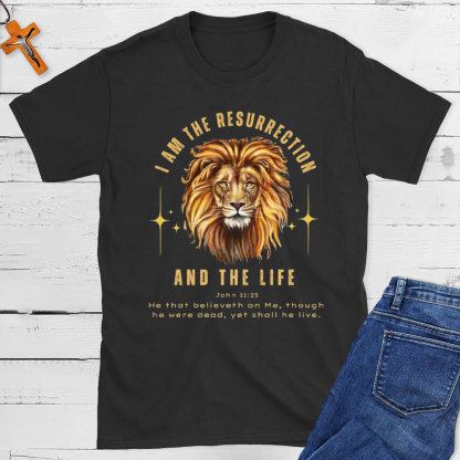 I Am The Resurrection Christian T-Shirt