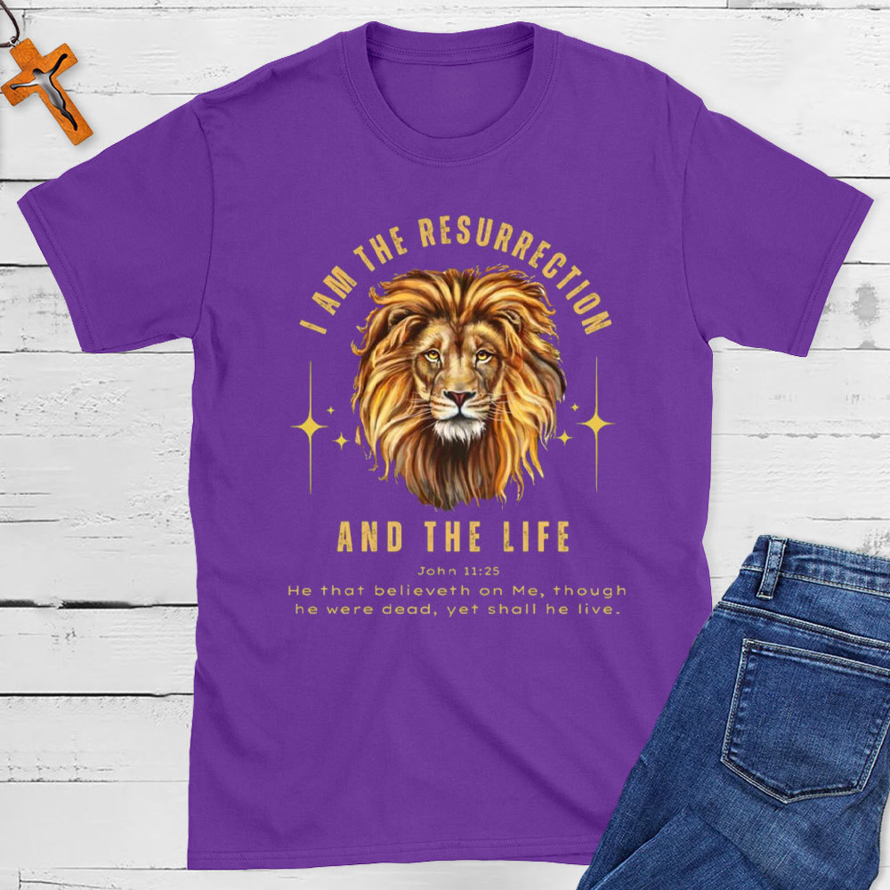 I Am The Resurrection Christian T-Shirt