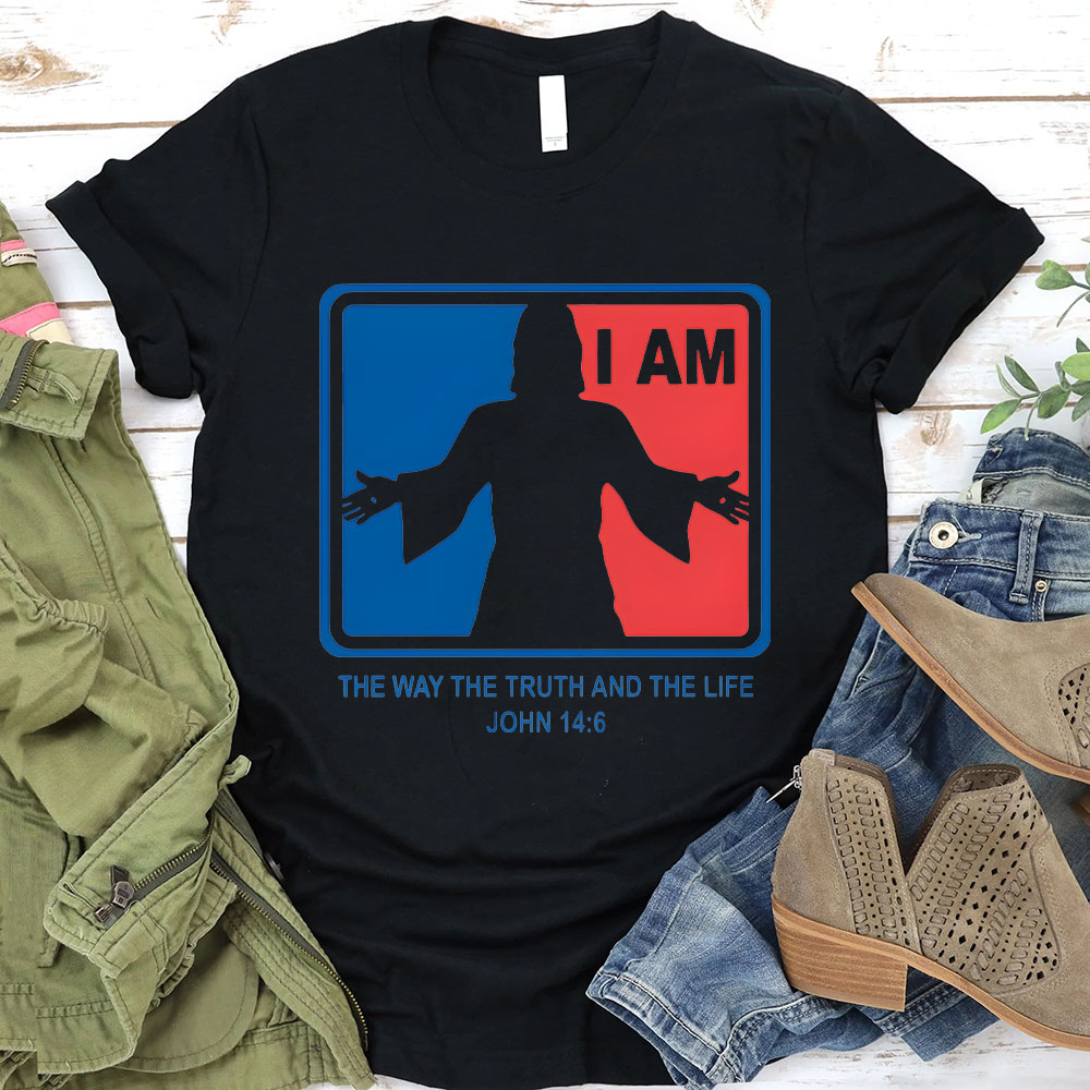 I Am The Way The Truth And The Life Christian T-Shirt
