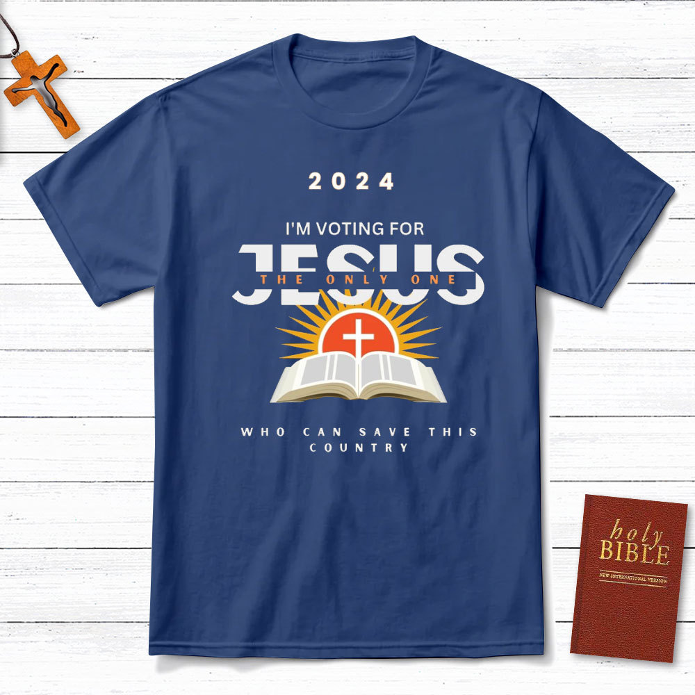 I Am Voting For Jesus Christian T-Shirt
