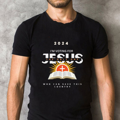 I Am Voting For Jesus Christian T-Shirt