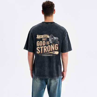 I Am Weak But God Is Strong Christian Washed T-Shirt