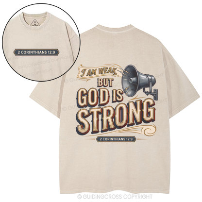 I Am Weak But God Is Strong Christian Washed T-Shirt