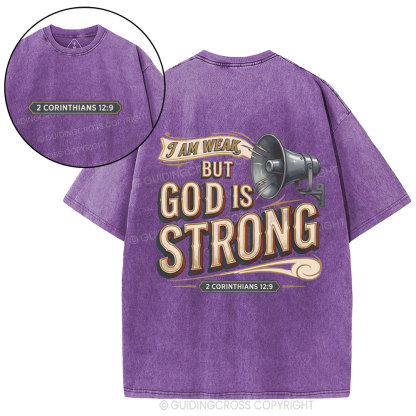 I Am Weak But God Is Strong Christian Washed T-Shirt