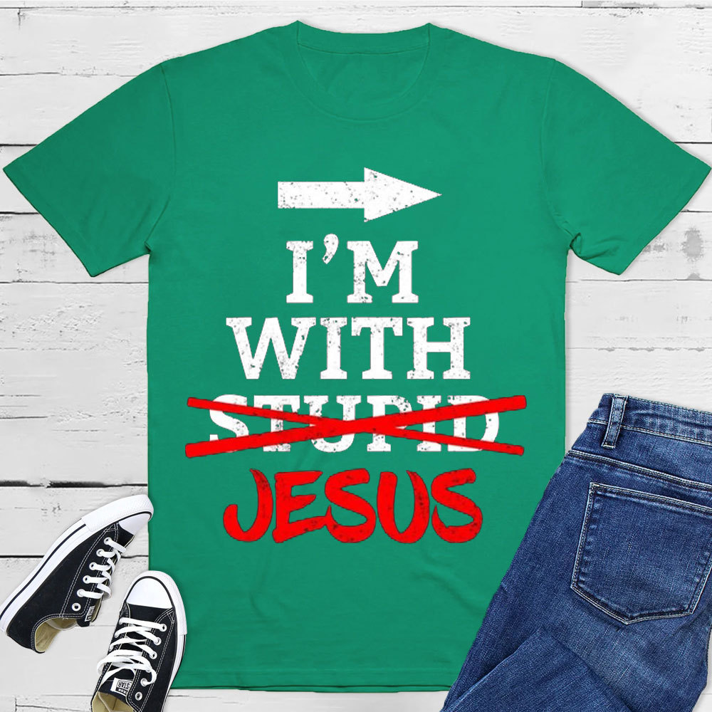 I Am With Jesus Christian T-Shirt