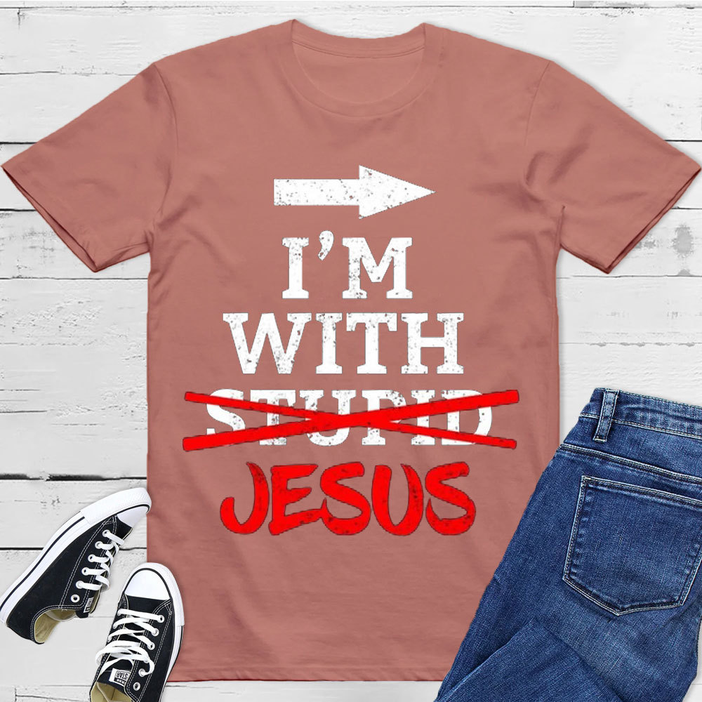 I Am With Jesus Christian T-Shirt