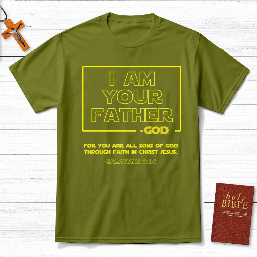 I Am Your Father God Christian T-Shirt