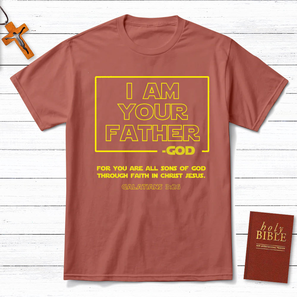 I Am Your Father God Christian T-Shirt