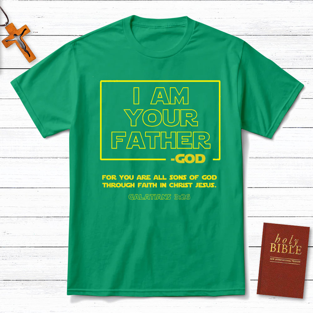 I Am Your Father God Christian T-Shirt