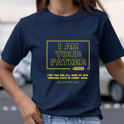 I Am Your Father God Christian T-Shirt