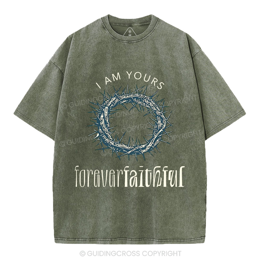 I Am Yours Forever Faithful Christian Washed T-Shirt