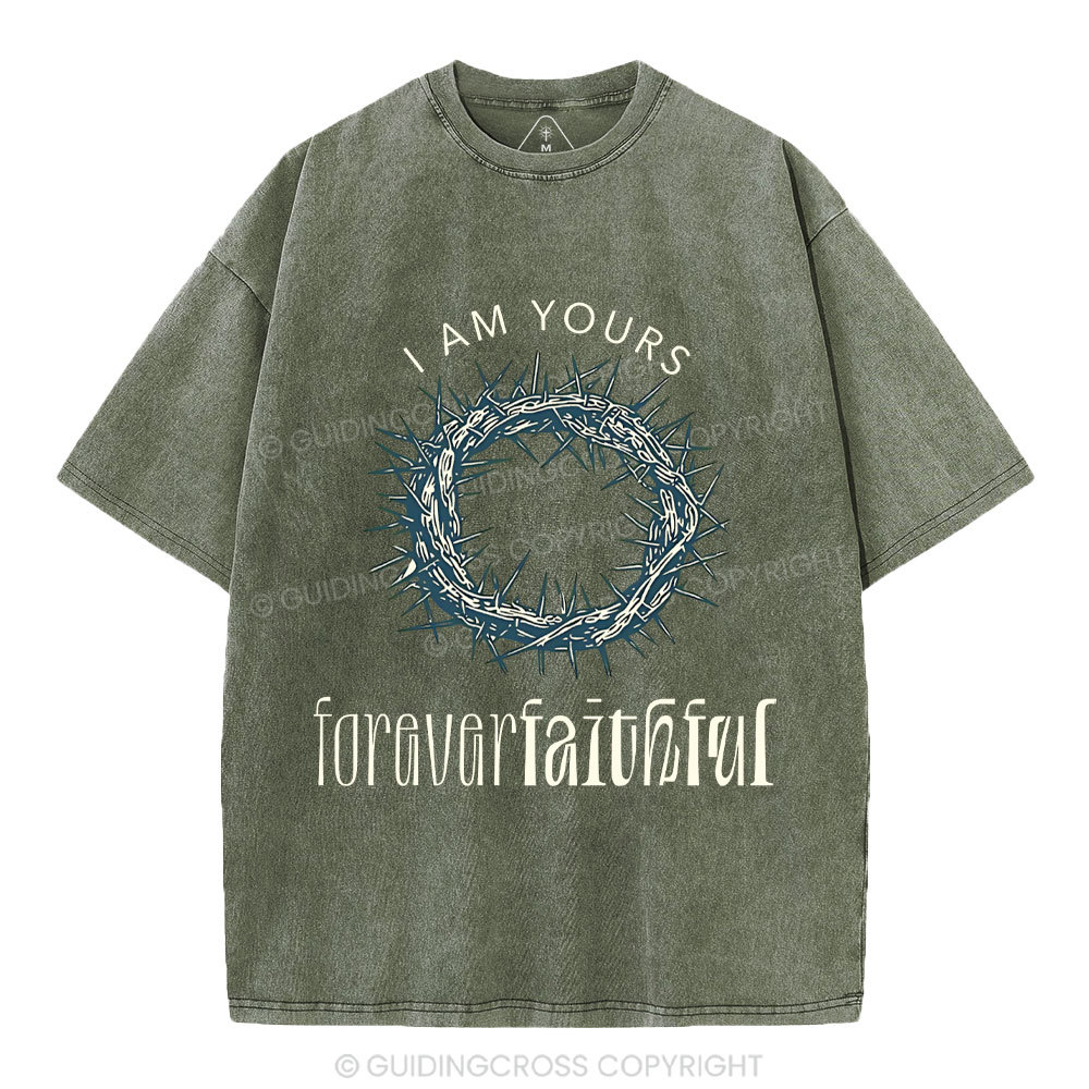 I Am Yours Forever Faithful Christian Washed T-Shirt